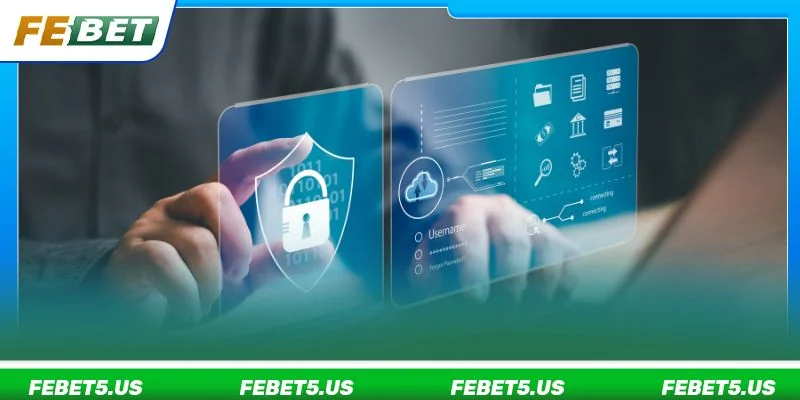 Quyền Riêng Tư FEBET - Cam Kết Bảo Vệ Thông Tin Người Chơi FEBET áp dụng nhiều giải pháp kỹ thuật và quy trình bảo mật chặt chẽ